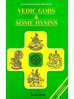 Vedic Gods & Some Hymns (An Old and Rare Book)