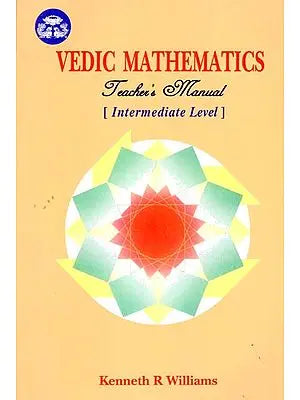 Vedic Mathematics Teacher's Manual (Intermediate Level)