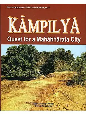 Kampilya- Quest for a Mahabharata City