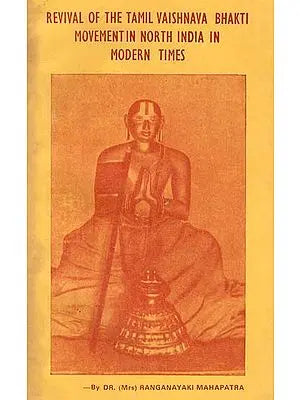 Revival of The Tamil Vaishnava Bhakti Movement in North India in Modern Times (An Old Book)