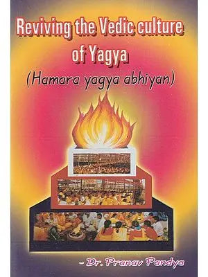 Reviving The Vedic Culture of Yagya