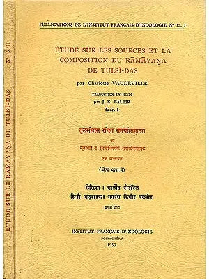 Etude Sur Les Sources et La Composition Du Ramayana De Tulsi- Das in 2 Volumes (An Old and Rare Book)