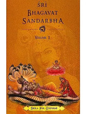 Sri Bhagavat Sandarbha (Volume I)