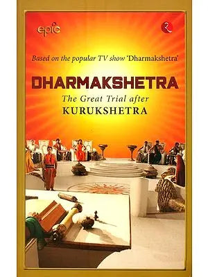 Dharmakeshetra- The Great Trial After Kurukshetra (Based On The Popular TV Show ''Dharmakshetra'')