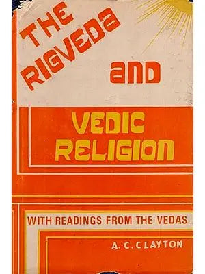 The Rigveda and Vedic Religion (An Old & Rare Book)