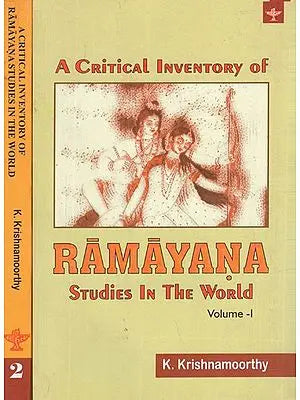 A Critical Inventory of Ramayana Studies In The World in Set of 2 Volumes (Vol:1 Indian Languages and English Vol:II Foreign Languages)