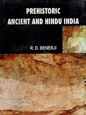 Prehistoric Ancient and Hindu India