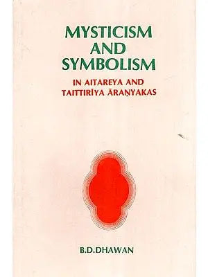 Mysticism and Symbolism- In Aitareya and Taittiriya Aranyakas (An Old and Rare Book)