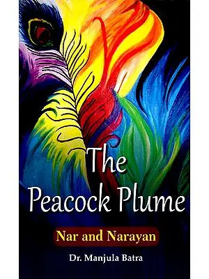 The Peacock Plume- Nar and Narayan