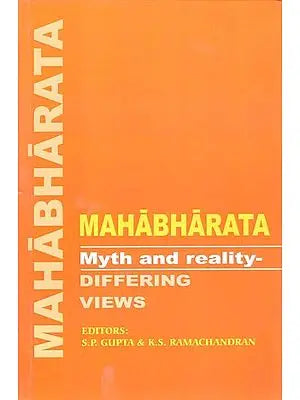 Mahabharata Myth and Reality- Differing Views