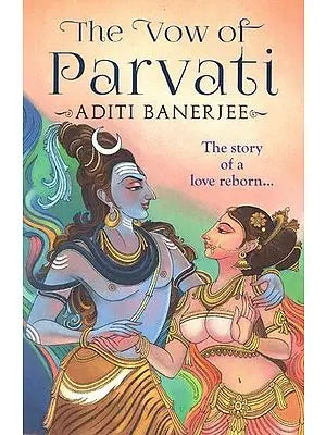 The Vow of Parvati (The Story of a Love Reborn)