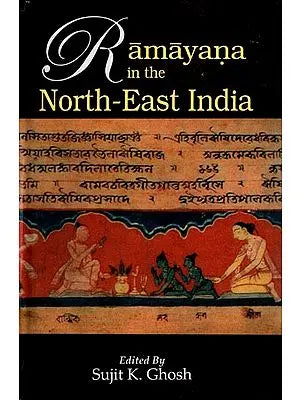 Ramayana in the North-East India : Proceedings of the National Seminar Organised by Bharatiya Itihas Sankalan Samiti, Silchar