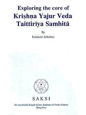 Exploring The Core of Krishna Yajur Veda Taitiriya Samhita