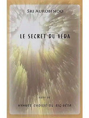 LE SECRET DU VÉDA- The Secret of The Veda (French)