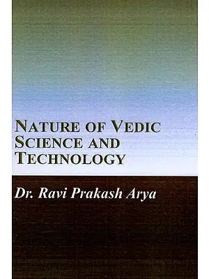 Nature of Vedic Science and Technology