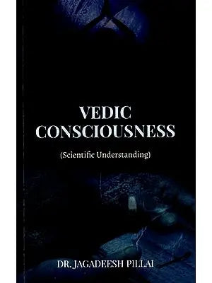 Vedic Consciousness (Scientific Understanding)