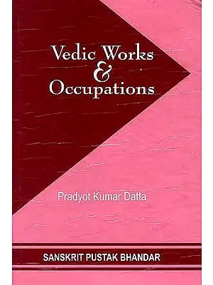 Vedic Works and Occupations (An Old And Rare Book)